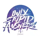 OnlyStupidAnswers from patreon