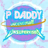 P Daddy Official Fanclub!!!! UNCENSORED!!!! UNSUPERVISED!!! from patreon